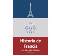 Historia de Francia: De la Galia a la Quinta República