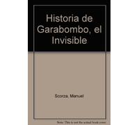 Historia De Garabombo El Invisible