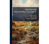 Historia De Inglaterra, Volume 5...