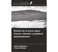 Historia de la arena negra: Ciencia, industria y equilibrio medioambiental