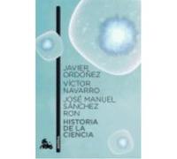 Historia De La Ciencia - Ordóñez, Javier, Navarro Brotons, Víctor, Sánchez Ron, José Manuel Ordóñez, Javier, Navarro Brotons, Víctor, Sánchez Ron, José Manuel (Auteur)