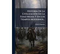 Historia De La CivilizaciÃ3n En La Edad Media Y En Los Tiempos Modernos...