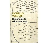 Historia De La Crítica Del Arte - Venturi, Lionello Venturi, Lionello (Auteur)