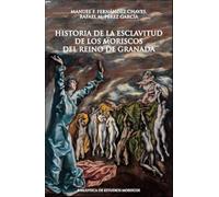 Historia de la esclavitud de los moriscos del reino de Granada