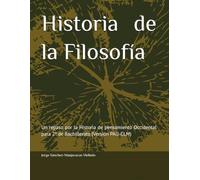 Historia de la Filosofía: Un repaso por la Historia de pensamiento Occidental para 2º de Bachillerato (Versión PAU)