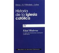 Historia de la Iglesia católica. IV: Edad moderna: la época del absolutismo monárquico (1648-1814)