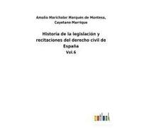 Historia De La Legislación Y Recitaciones Del Derecho Civil De España