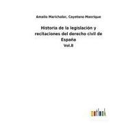 Historia De La Legislación Y Recitaciones Del Derecho Civil De España
