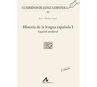 Historia de la lengua espanola 1 : espanol medieval