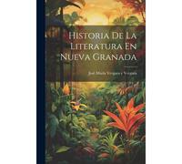Historia De La Literatura En Nueva Granada