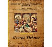 HISTORIA DE LA LITERATURA ESPAÑOLA Tomo Primero: Desde sus orígenes hasta la Edad Moderna, siglo XVI