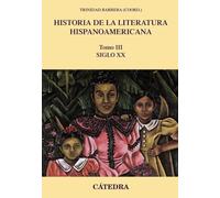 Historia de la literatura hispanoamericana, III: Siglo XX