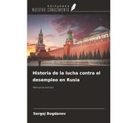Historia de la lucha contra el desempleo en Rusia: Manual de estudio