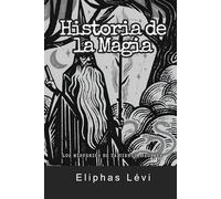 Historia de la Magia: Los misterios de la Ciencia Sagrada