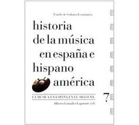 Historia De La Música En España E Hispanoamérica, Vol. 7 : La Música En España En El Siglo Xx - [Livre en VO] Gonzalez Lapuente, Alberto (Auteur)