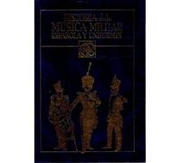 HISTORIA DE LA MÚSICA MILITAR ESPAÑOLA Y UNIFORMES (Pozuelo, 1997)