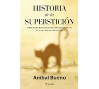 Historia de la superstición: Orígenes biológicos y psicológicos de las creencias