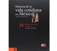 Historia De La Vida Cotidiana En México, Tomo Iv : Bienes Y Vivencias : El Siglo Xix - [Livre en VO] Staples, Anne (Auteur)