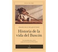 Historia de la vida del Buscón (con notas) Siglo de Oro: Introducción, crítica y guía de lectura de El Secretario