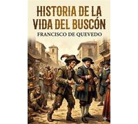 Historia de la vida del Buscón, llamado Don Pablos, ejemplo de vagabundos y espejo de tacaños - Francisco De Quevedo - Bu Classics Books - ebook (ePub) - Livre