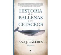 Historia de las ballenas y otros cetáceos/ History of Whales and Other Cetaceans
