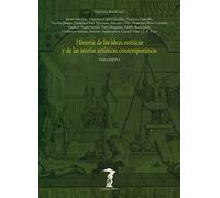Historia de las ideas estéticas y de las teorías artísticas contemporáneas: Volumen I