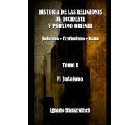 Historia de las Religiones de Occidente y Próximo Oriente: Tomo I: El Judaísmo