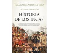 Historia de los incas: Adaptación a los Comentarios reales de Eduardo Alonso Murias
