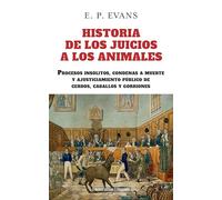 Historia de los juicios a los animales: Procesos insólitos, condenas a muerte y ajusticiamiento público de cerdos caballos y gorriones