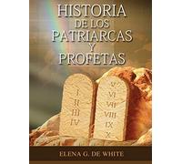 Historia De Los Patriarcas Y Profetas