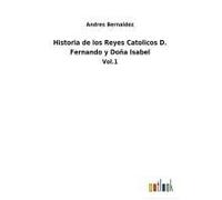 Historia De Los Reyes Catolicos D. Fernando Y Doña Isabel