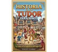 Historia de los Tudor para niños: La vida en la Inglaterra del siglo XVI