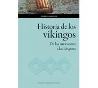 Historia de los vikingos. De las invasiones a la diáspora
