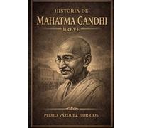 Historia de Mahatma Gandhi Breve