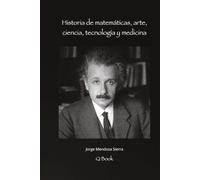 Historia de Matemáticas, Arte, Ciencia, Tecnología y Medicina