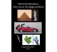 Historia de Matemáticas, Arte, Ciencia, Tecnología y Medicina
