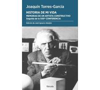 Historia de mi vida. Memorias de un artista constructivo: Seguido de la 500ª conferencia