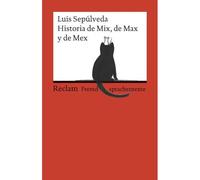 Historia de mix, de max y de mex - Luis Sepúlveda - Reclam Philipp - Poche - Roman