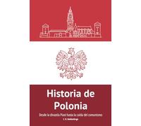Historia de Polonia: Desde la dinastía Piast hasta la caída del comunismo