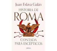 Historia de Roma contada para escépticos/ The History of Rome for Skeptics