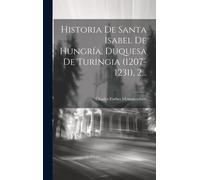 Historia De Santa Isabel De Hungría, Duquesa De Turingia (1207-1231), 2...