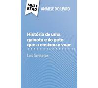 História de uma gaivota e do gato que a ensinou a voar de Luis Sepúlveda (Análise do livro): Análise completa e resumo pormenorizado do trabalho
