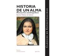 Historia de un alma / Story of a Soul: Manuscritos autobiograficos de Santa Teresa de Lisieux / Autobiographical Manuscripts