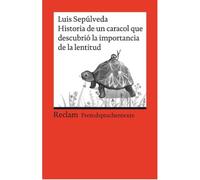 Luis Sepúlveda – Historia de un caracol que descubrió la importancia de la lentitud – Poche