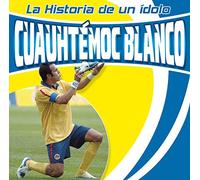 Historia De Un Idolo Cuauhtemoc Blanco