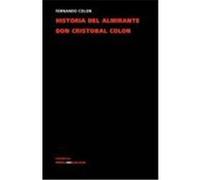 Historia del Almirante Don Cristbal Coln Coln, Hernando, Colon, Fernando (Auteur)