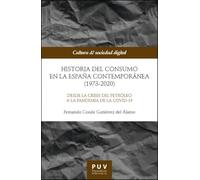 Historia del consumo en la España contemporánea (1973-2020): Desde la crisis del petróleo a la pandemia de la COVID-19