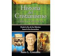 Historia del cristianismo/ The History Of Christianity: Obra Completa/ Complete Work in One Volume