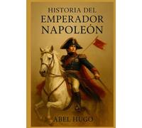 Historia del Emperador Napoleón