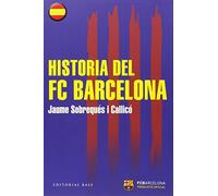 Historia Del Fc Barcelona - Sobrequés i Callicó, Jaume Sobrequés I Callicó, Jaume (Auteur)